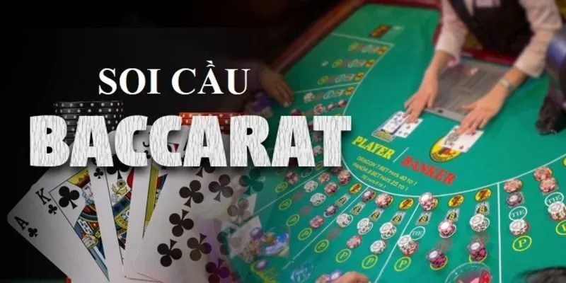 Những phương pháp soi cầu Baccarat chắc thắng từ cao thủ cá cược