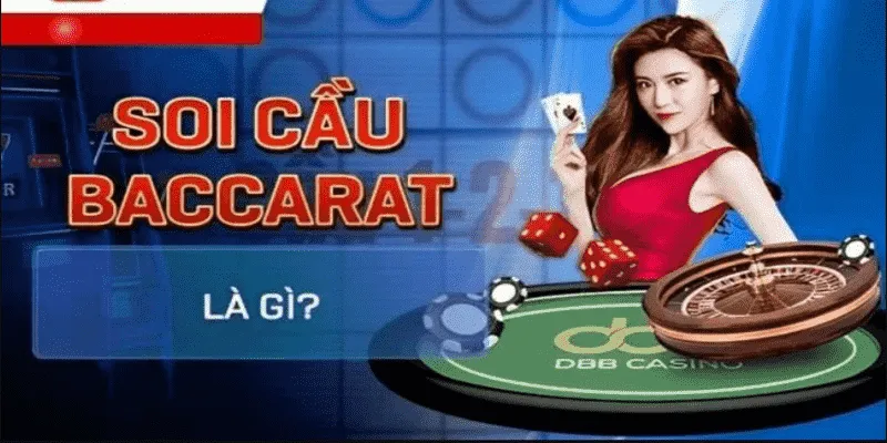 Soi cầu Baccarat là gì?