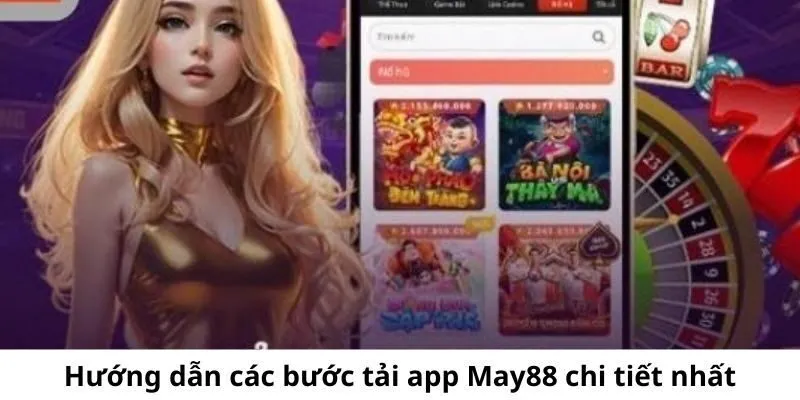 Hướng dẫn chi tiết các bước tải app May88 cho các thiết bị