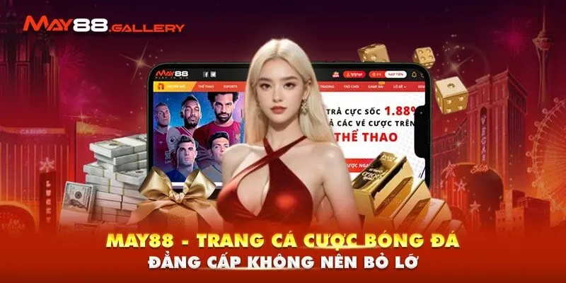 May88 - Trang Cá Cược Bóng Đá Đẳng Cấp Không Nên Bỏ Lỡ