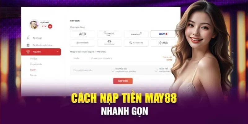 Những phương thức giao dịch nạp tiền May88 nhanh chóng cho bạn