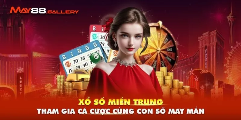 Xổ Số Miền Trung - Tham Gia Cá Cược Cùng Con Số May Mắn